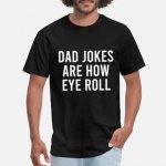 dad-jokes-are-how-eyes-roll-mens-t-shirt.jpg
