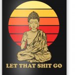 let-that-shit-go-buddha--black-post-garment.jpg