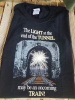 The-Light-At-The-End-Of-The-Tunnel-Maybe-An-Oncoming-Train-T-Shirt-e1541282747665.jpg